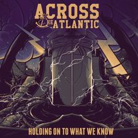 Better Than My Yesterdays - Across The Atlantic
