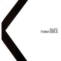 Them Girls - Alex