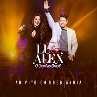 Dois Corações e uma História - Lu & Alex, Luciano
