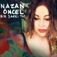 Ağlama Gönlüm - Nazan Öncel