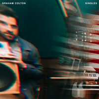 Life's What You Make It - Graham Colton