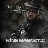 Timing Is Everything - King Magnetic, DJ Express, Sid