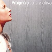 You Are Alive - Fragma
