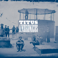 No Future Part Three: Escape From No Future - Titus Andronicus