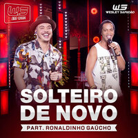 Solteiro de Novo - Wesley Safadão, Ronaldinho Gaúcho