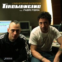 L'inquietudine di esistere - Tiromancino, Fabri Fibra