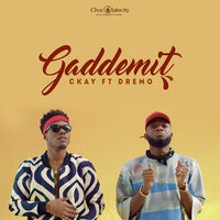 Gaddemit - CKay, Dremo