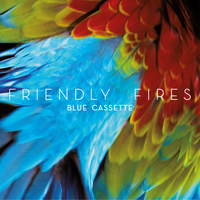 Blue Cassette - Friendly Fires, Tiga