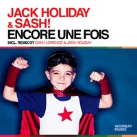 Encore une fois - Jack Holiday, Sash!, Dany Lorence