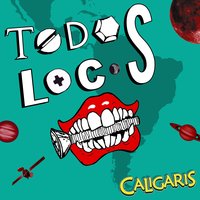 Todos Locos - Los Caligaris