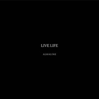 Live Life - Alkaline