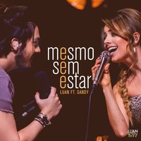 Mesmo Sem Estar - Luan Santana, Sandy