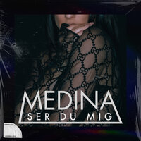 Ser Du Mig - Medina