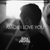 Amor I Love You - Silva