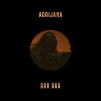 Brr Brr - Adrijana