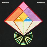 Mother Maybe - Kadhja Bonet