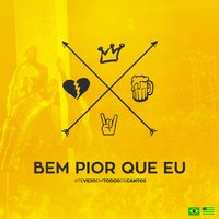 Bem Pior Que Eu - Marília Mendonça
