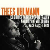 Ich bin der Fahrer, der die Frauen nach HipHop Videodrehs nach Hause fährt - Thees Uhlmann