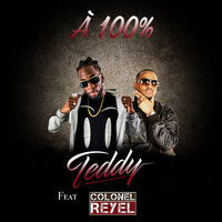 À 100 % - Teddy, Colonel Reyel