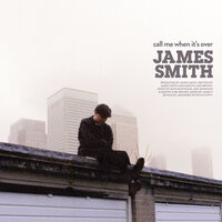 Call Me When It's Over - James Smith, Zac Samuel
