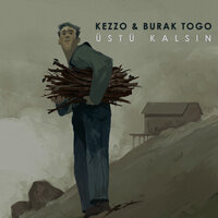 Üstü Kalsın - Kezzo, Burak Togo