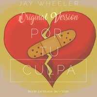 Por Tu Culpa - Jay Wheeler