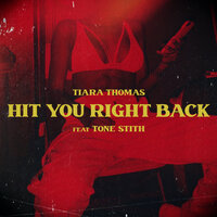 Hit You Right Back - Tiara Thomas, Tone Stith