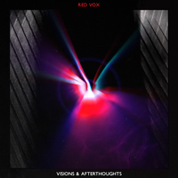 Visions and Afterthoughts - Red Vox