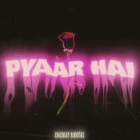 Pyaar Hai - EMIWAY BANTAI