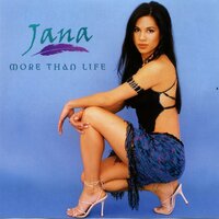 More Than Life - Jana