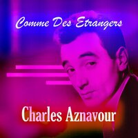 Je Me Voyais Deja - Charles Aznavour