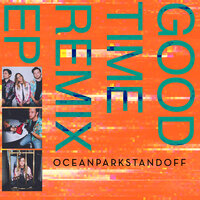 Good Time - Ocean Park Standoff, R3HAB
