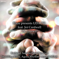 Be Yourself [feat. Joi Cardwell] - Blaze, UDAUFL, Joi Cardwell