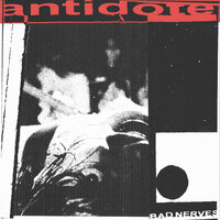 Antidote - Bad Nerves