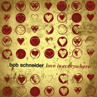 Ooey Gooey Chocolate - Bob Schneider