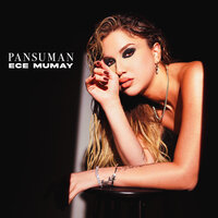 Pansuman - Ece Mumay