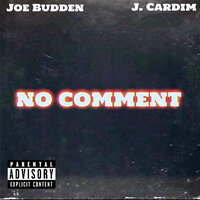 No Comment - J. Cardim, Joe Budden