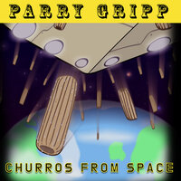 Churros from Space - Parry Gripp