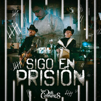 Sigo En Prisión - Los Dos Carnales