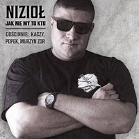 Jak nie my to kto - Nizioł, Kaczy, Murzyn ZDR