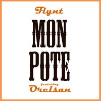 Mon pote - Flynt, Orelsan