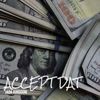 Accept Dat - Jada Kingdom