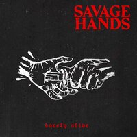 Unconditional - Savage Hands