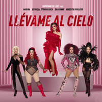 Llévame Al Cielo (Versión Drag Race) - Supremme de Luxe, Marina, Estrella Xtravaganza