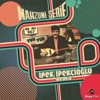 Yuh Yuh - İpek İpekçioğlu, Aşık Mahzuni Şerif