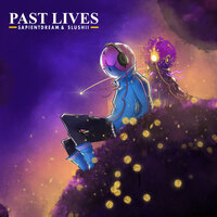 Past Lives - sapientdream, Slushii