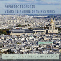 Viens te perdre dans mes bras - Frédéric François