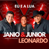 Eu e a Lua - Jânio & Júnior, Leonardo