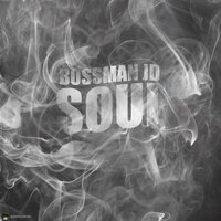 Soul - Bossman JD, TNTXD