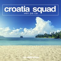 Ven Pa Ca - Croatia Squad